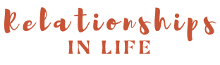 Relationships in Life